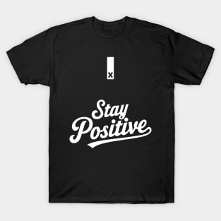 Math Teacher STAY POSITIVE T-Shirt